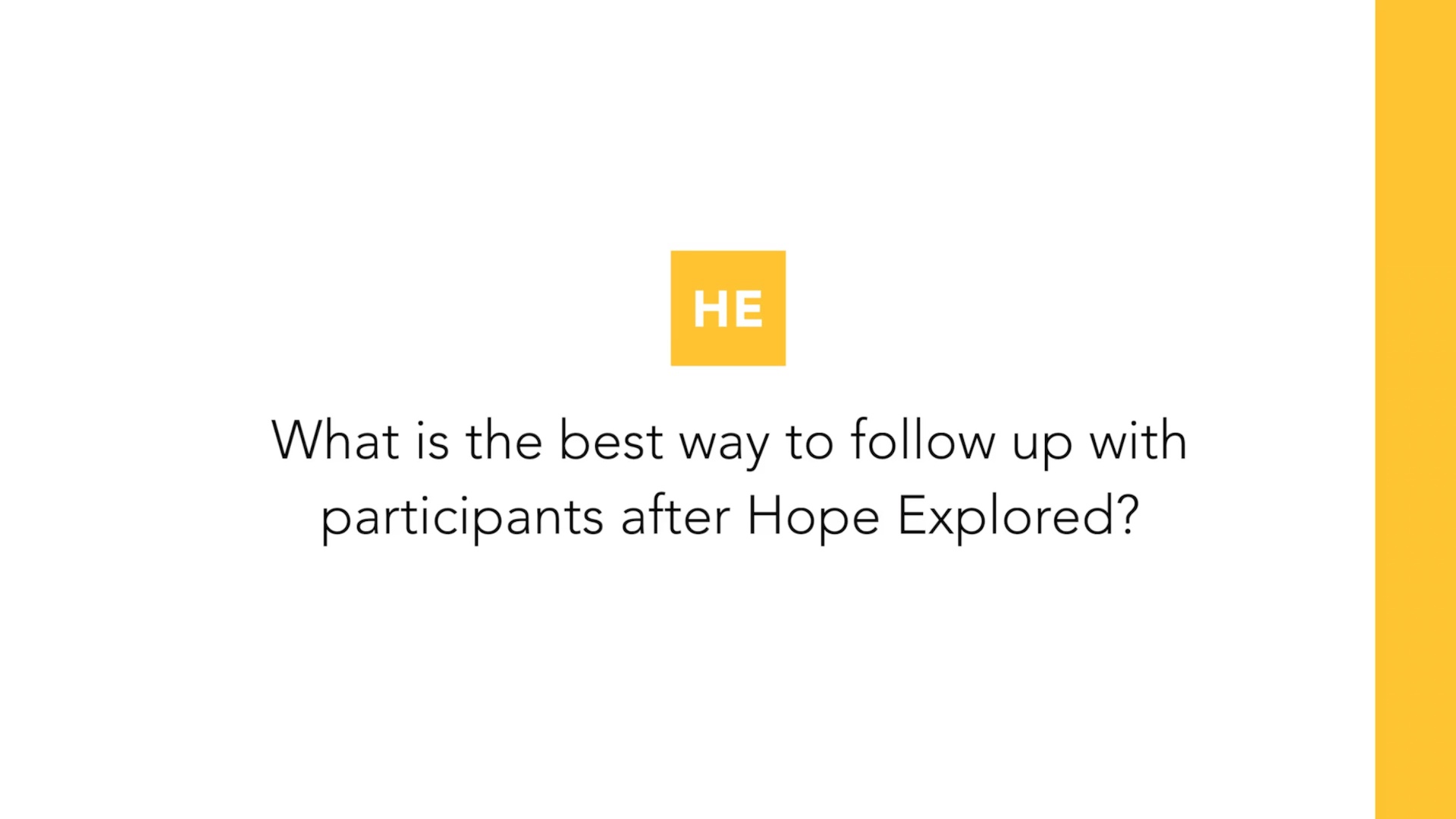 What is the best way to follow up with participants after Hope Explored?