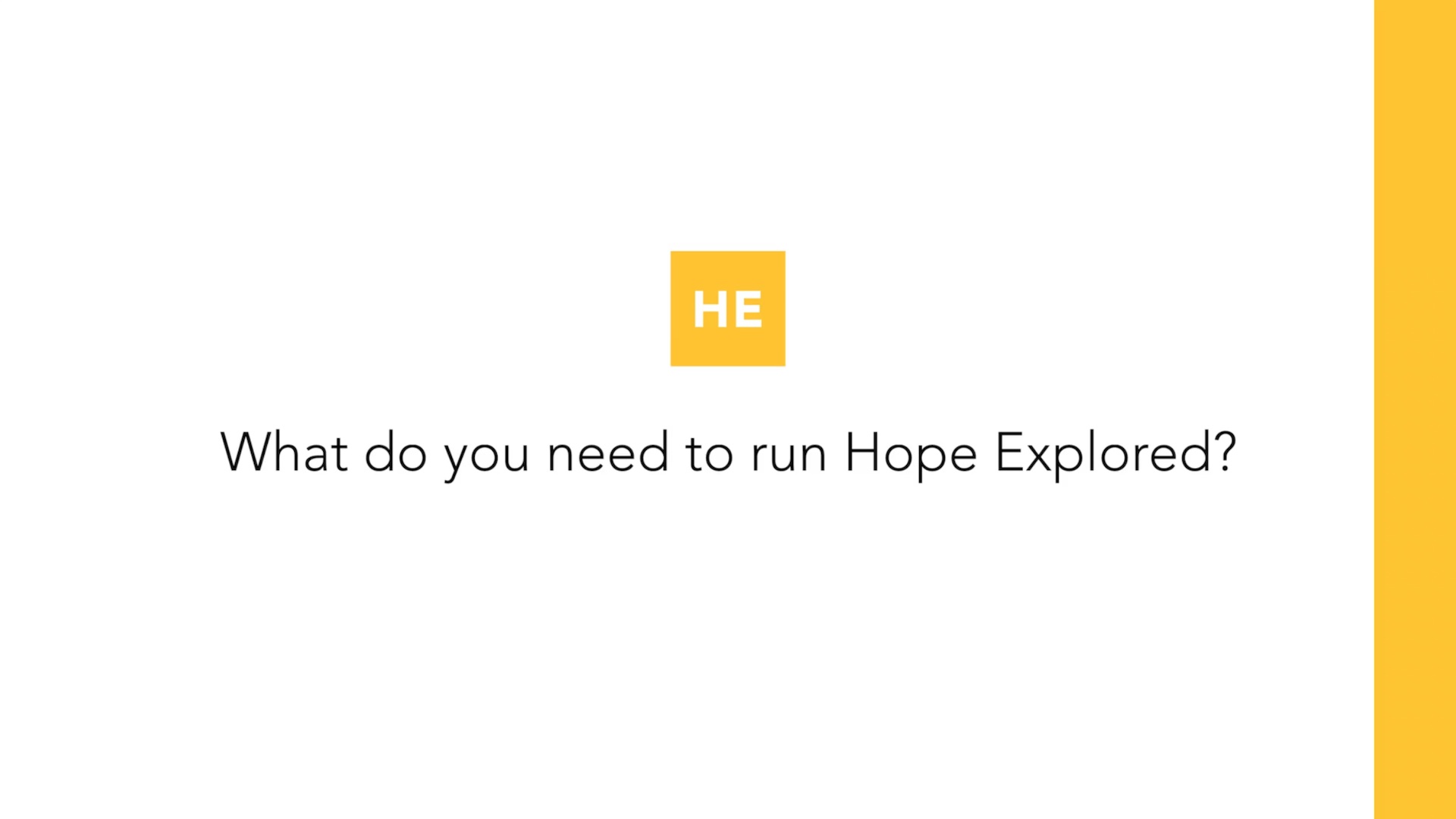 What do you need to run Hope Explored?